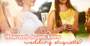 Get answers to the most common questions about wedding etiquette. How Well Do You Know Wedding Etiquette Magiquiz