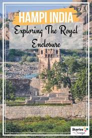 A Walk Through Hampi S Royal Enclosures Mit Bildern Indien Reisen Reisen Urlaub