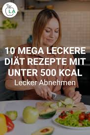 Diat Rezepte Zum Abnehmen 10 Gerichte Unter 500 Kalorien Abnehmen Ernahrung Diat