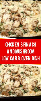 Chicken Spinach And Mushroom Low Carb Oven Dish Fresh Family Recipes In 2020 Cooked Spinach Recipes Spinach Stuffed Chicken Chicken Spinach Recipes