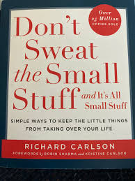 Don t sweat the small stuff. Summary Of Don T Sweat The Small Stuff And It S All Small Stuff Sage Relationship Advice