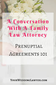 A Conversation With A Family Law Attorney Prenuptial Agreements 101 Wedding Planning On A Budget Prenup Agreement Wedding Planning