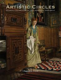 The aesthetic movement maintained that art should not be confined to painting, sculpture, and architecture, but should be a part of everyday . Artistic Circles Design And Decoration In The Aesthetic Movement Gere Charlotte 9781851776023 Amazon Com Books