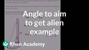 Introduction to trig video file. Right Triangle Word Problem Video Khan Academy
