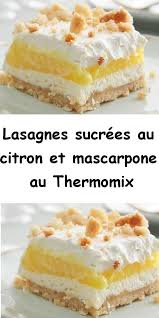Lasagnes Sucrees Au Citron Et Au Mascarpone Au Thermomix Recette Thermomix Dessert Recette Recettes De Cuisine