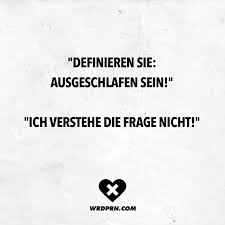 Definieren Sie Ausgeschlafen Sein Ich Verstehe Die Frage Nicht Visual Statements Spruche Schlaflos Spruche Witzige Spruche