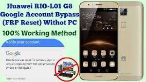 Frp fr p remove (5.62.207.xxx) on monday, october 19th, 2020; Huawei Rio L01 G8 Google Account Bypass Frp Reset Withot Pc Youtube