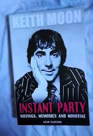 Keith Moon: Instant Party: Musings, Memories and Minutiae: Clayson, Alan,  Johnstone, Rob: 9781842403105: Amazon.com: Books