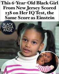 In recent news, a remarkable six-year-old Black girl named Declan Lopez  from New Jersey scored a 138