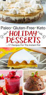 17 Instant Pot Holiday Desserts Paleo Gluten Free Keto Recipes Holiday Desserts Dessert Recipes Low Carb Pumpkin Pie