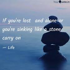 if you're lost and alone quotes