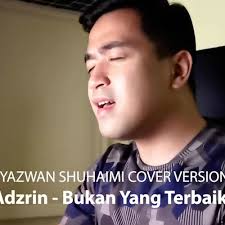 Berhenti berharap by sheila on 7 cover by langit. Bukan Yang Terbaik Adzrin Syazwan Shuhaimi Cover Version By Syazwan Shuhaimi