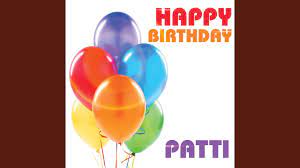 See more ideas about happy birthday messages, happy birthday wishes cards, happy birthday quotes. Happy Birthday Patti Youtube