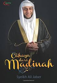 Ali saleh mohammed ali jaber (bahasa arab: Cahaya Dari Madinah Indonesian Edition Jaber Syeikh Ali 9786020233352 Amazon Com Books