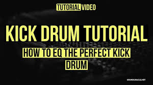 Kick Drum Tutorial How To Eq The Perfect Kick Drum Soundoracle Net