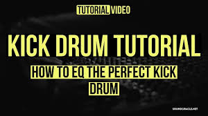 kick drum tutorial how to eq the perfect kick drum soundoracle net