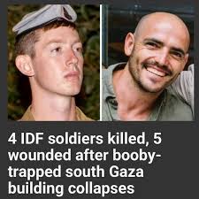 Four Israeli soldiers were killed and five were wounded by an explosion in  a building in southern Gaza's Khan Younis