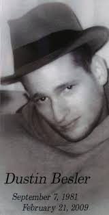 Dustin Miles Besler (1981-2009)