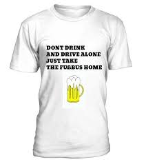 Unique Secret Dont Drink And Drive Alone Fubus Shirt Bier Bier Bier Alkohol Oktoberfest Party Freunde Mega Funshirt Nic Oktoberfest Shirt Shirts Workout Shirts