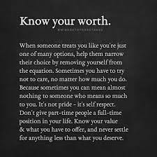 May these quotes inspire you to know your worth. Know Your Worth Options Removeyourself Selfrespect Knowledge Value Offer Worthy Selfworth Know Your Worth Quotes Your Worth Quotes Worth Quotes