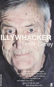 Illywhacker (Secrets and Lies) By Peter Stafford Carey