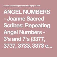 Angel Numbers Joanne Sacred Scribes Repeating Angel Numbers 3 S And 7 S 3377 3737 3733 3373 Etc Angel Numbers Angel Angel Number Meanings
