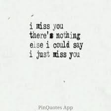 You Re Never Not On My Mind Let S Just Say I Miss You More Than You Know I Just Miss You Missing Quotes Just Missing You