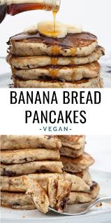 Vegan Banana Bread Pancakes With Chocolate Chunks You Ll Never Have To Decide Between Banana Bread And P Vegan Banana Bread Banana Bread Pancakes Vegan Banana
