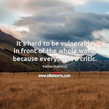 It is not the critic who counts; Pattie Mallette Quotes Idlehearts