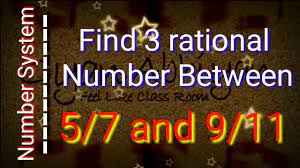 This question is from 1 chapter mathematics. Find Three Rational Number Between 5 7 And 9 11 Youtube