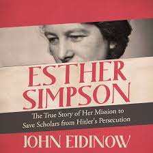 Esther Simpson: The True Story of Her Mission to Save Scholars from  Hitler's Persecution (Audio Download): John Eidinow, Helen Stern, Little,  Brown Audio: Amazon.in: Books