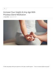 Does Pituitary Gland Meditation Make One Taller? - Quora