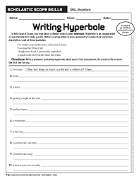 Students unknowingly use hyperbole throughout the day when they bemoan the tons of homework assigned or how the computer took an eternity to load. Writing Hyperbole Worksheet For 6th 9th Grade Lesson Planet