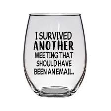 Excited To Share The Latest Addition To My Etsy Shop I Survived Another Meeting That Should Have Been An Email In 2020 Wine Glass Sayings Funny Wine Glass Wine Glass