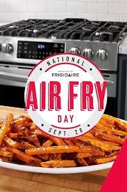 Frigidaire Happy Nationalairfryday Nationalairfryday Air Fryer Recipes Food Cooking Recipes