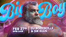 Big Boy is the last Friday of every month, and it's HUGE. This party is ...