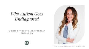 Why Autism Goes Undiagnosed with Dr. Taylor Day, PhD