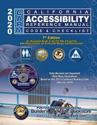 The 2019 california building standards code (cal. Carm 2020 California Accessibility Reference Manual W Cd Rom 7th Edition Based On 2019 Cbc Builders Book Inc Mary Jorgensen Kevin Choi Kevin Choi 9781622702350 Amazon Com Books