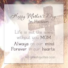 I loved all the times we talked about everything, even weather. Mother S Day In Heaven Poems