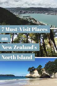7 Must Visit Places On New Zealand S North Island Cool Places To Visit Places To Visit New Zealand Travel