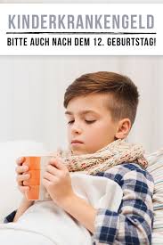 Kinderkrankengeld Bitte Auch Nach Dem 12 Geburtstag Familie De Kind Krank Kinder Gesundheit Kinder