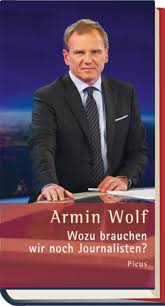 Es wäre ja wahrlich eine sensation, wenn auch der mainstream allmählich aufwachte. Armin Wolf Twitter Zeit Im Bild Neue Medien Facebook Zib Orf Online Journalismus Archive Picus Verlag