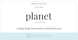 Planet Goes Back To Ancient Greek Planet Literally Wanderer Which Is Derived From Planasthai A Greek Verb Which Means To Word Of The Day Words Planets