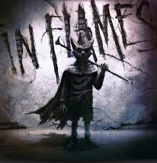 I Ve Listened To In Flames My Whole Life But I Didnt Like Siren Charms Soapf Or Battles Very Much But I The Mask I Am Above Might Be The Best Songs