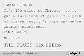 We're getting the band back together 1. It S Dark And We Re Wearing Sunglasses The Blues Brothers Blues Brothers Quotes Funny Quotes Quotes