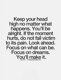 By b4tman may 18, 2014. Keep Your Head High Words Life Quotes Words Of Wisdom