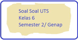 Contoh soal pendidikan agama islam (pai) kelas 6 lengkap dengan demikian pembahasan materi kita kali ini mengenai soal pendidikan agama islam (pai) kelas 6. Soal Uts Pai Kelas 6 Semester 2 Genap Terbaru 2017 Kumpulan Soal Ulangan