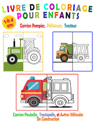 Livre De Coloriage Pour Enfants 1-4 Ans : Camion Pompier, Pelleteuse,  Tracteur, camion Poubelle, Tractopelle Et Autres Véhicules De Construction  : ...