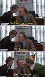 Will ferrell is a misplaced human elf left to wander the streets of new york and look for. 24 Elf Moments That Are The Best Ever Funny Christmas Movies Christmas Movie Quotes Funny Christmas Movie Quotes