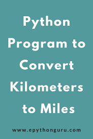 Python Program To Convert Kilometers To Miles Python Python Programming Data Science